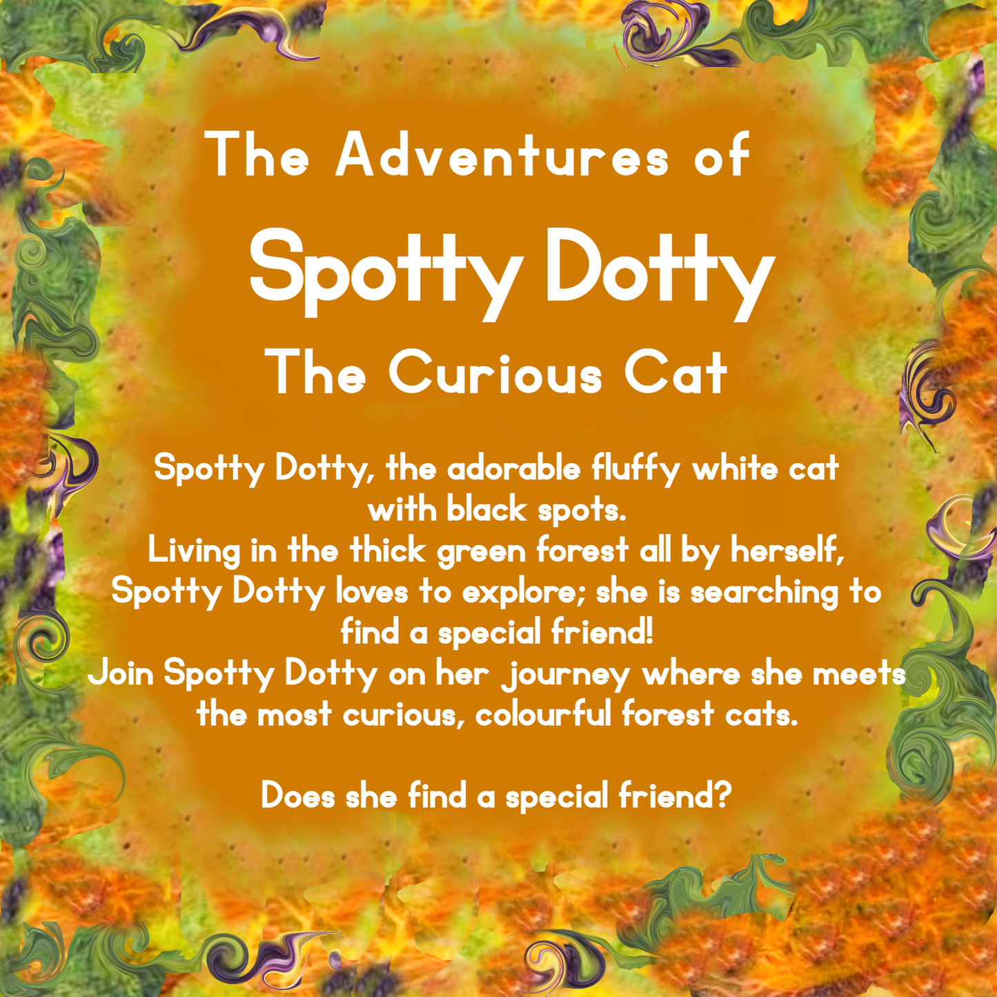 The Adventures of Spotty Dotty the Curious Cat